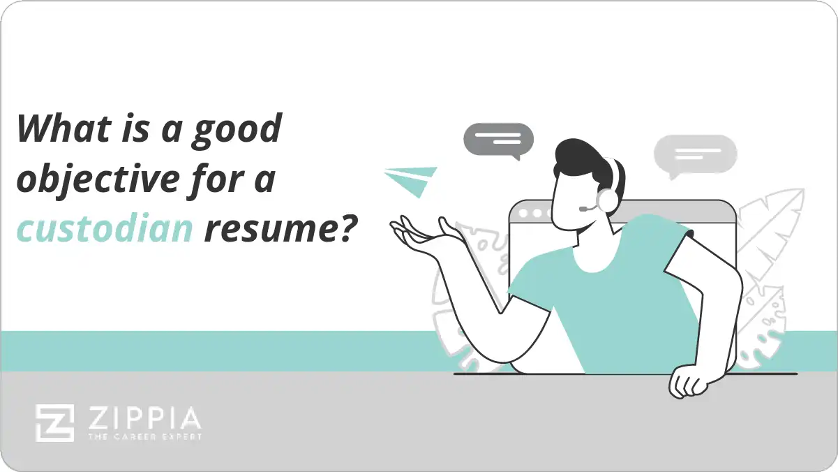 What is a good objective for a custodian resume? Zippia