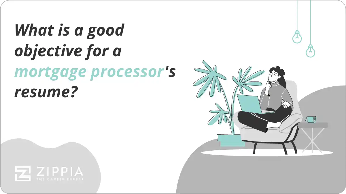What is a good objective for a mortgage processor's resume?