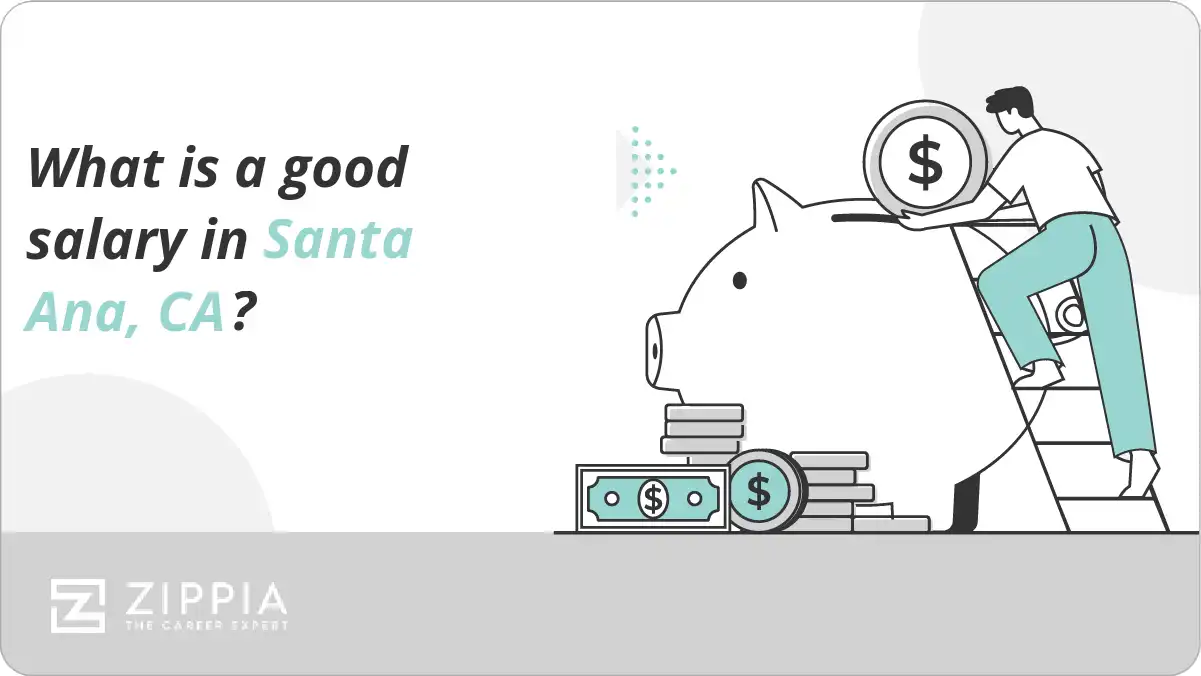What is a good salary in Santa Ana, CA?