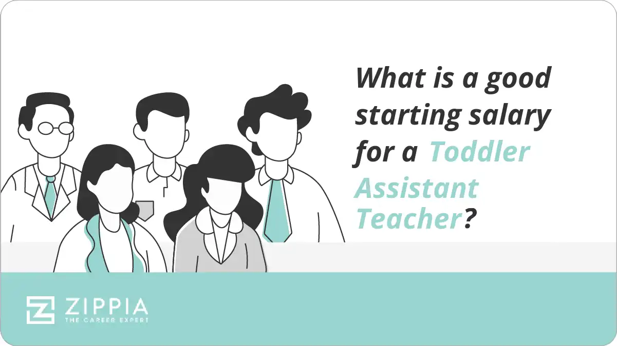 What is a good starting salary for a Toddler Assistant Teacher?