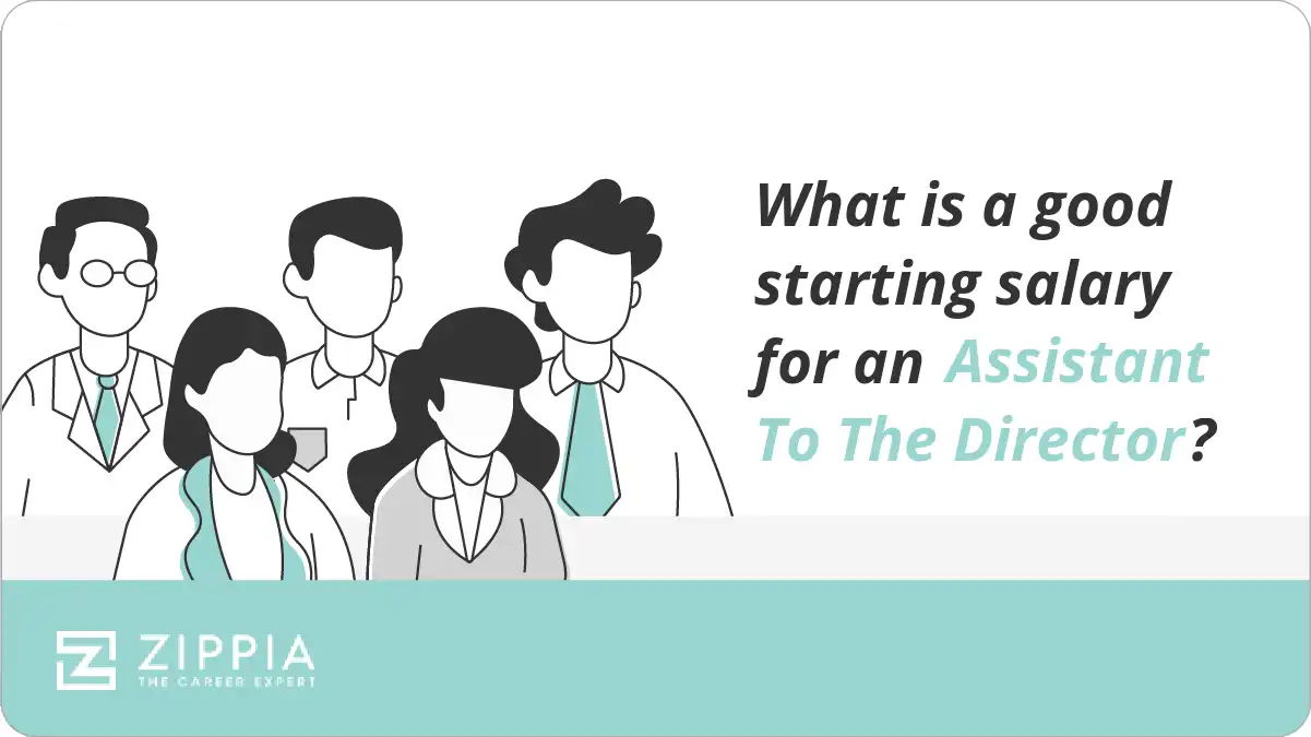 What is a good starting salary for an Assistant To The Director?