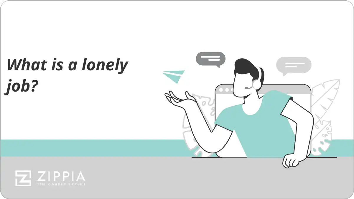 What is a lonely job?