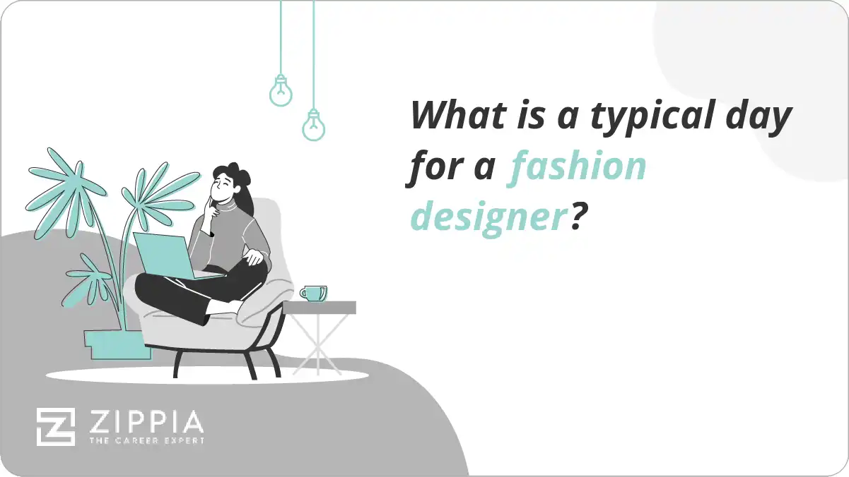 What is a typical day for a fashion designer? Zippia