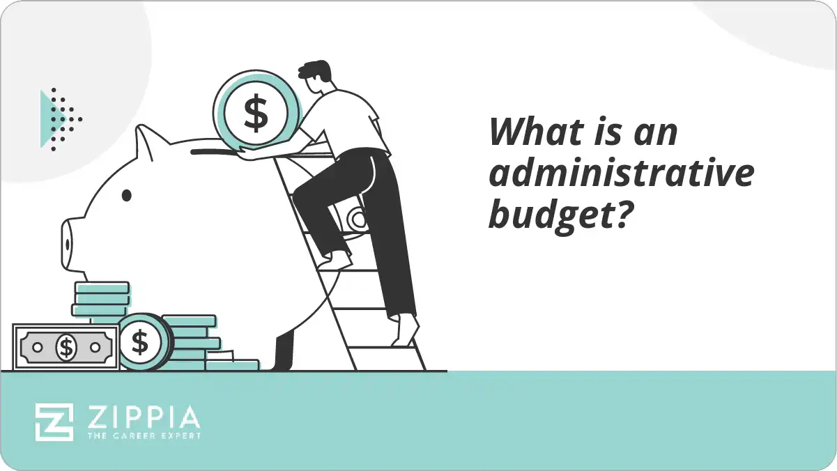 What is an administrative budget?