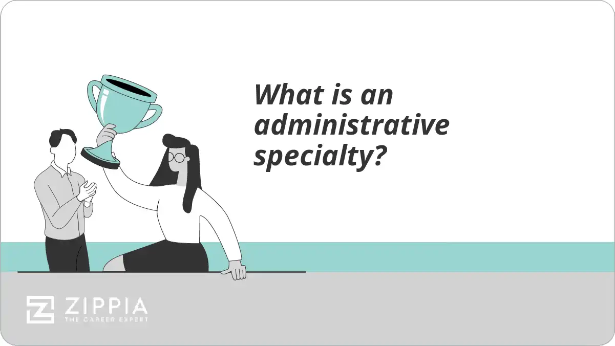 What is an administrative specialty?