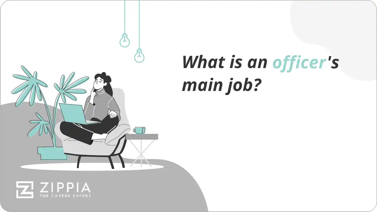 What is an officer's main job?