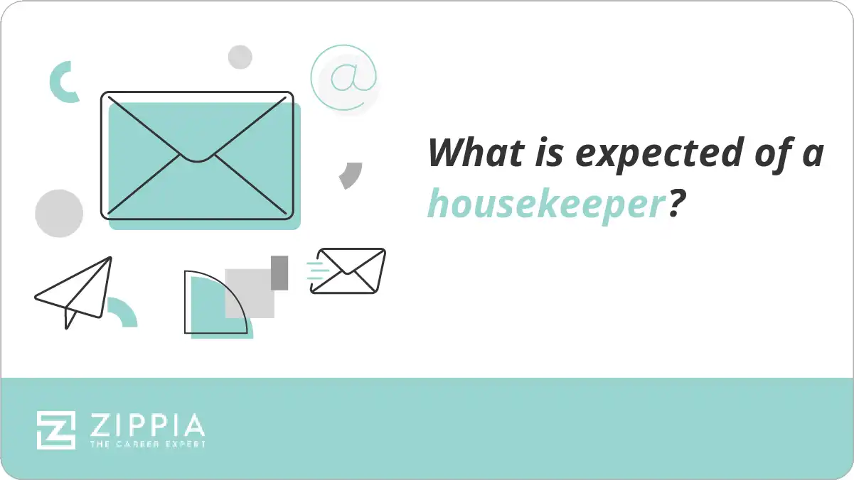 What is expected of a housekeeper?