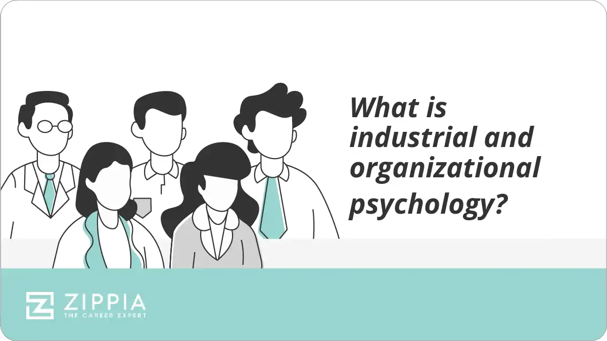 What is industrial and organizational psychology?
