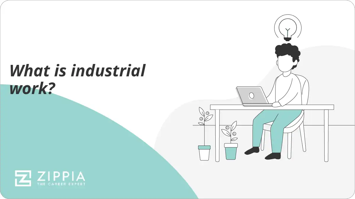 What is industrial work?