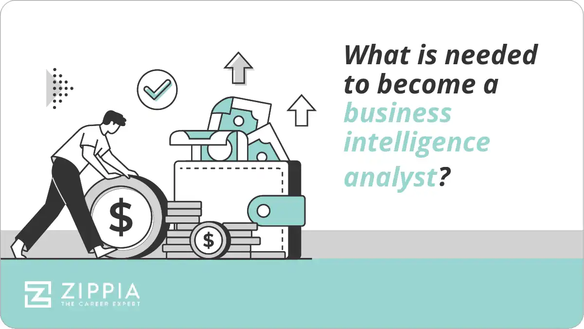 What is needed to become a business intelligence analyst?
