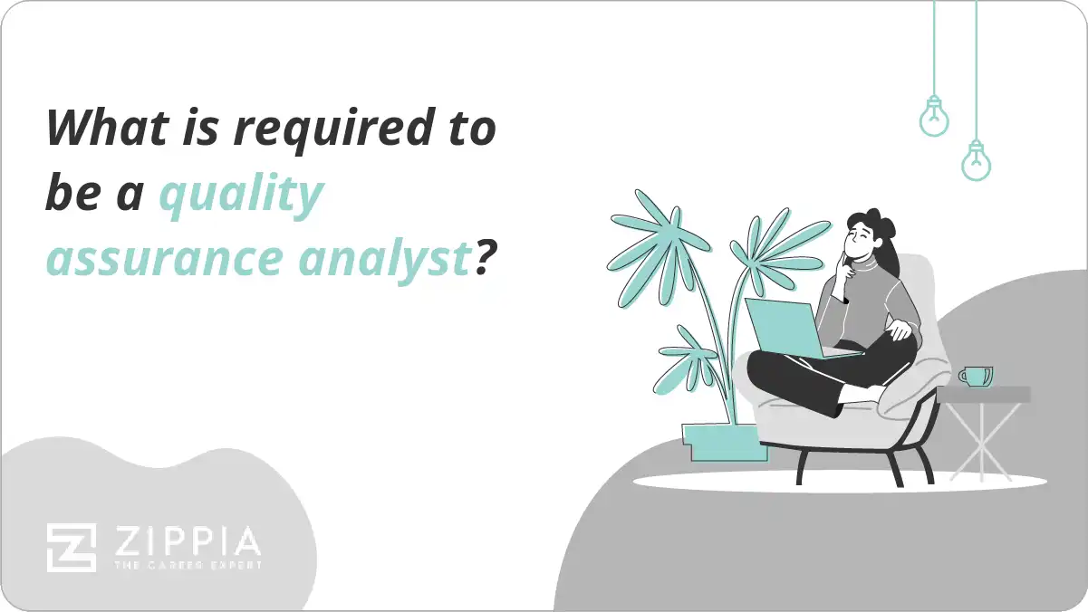 What is required to be a quality assurance analyst?