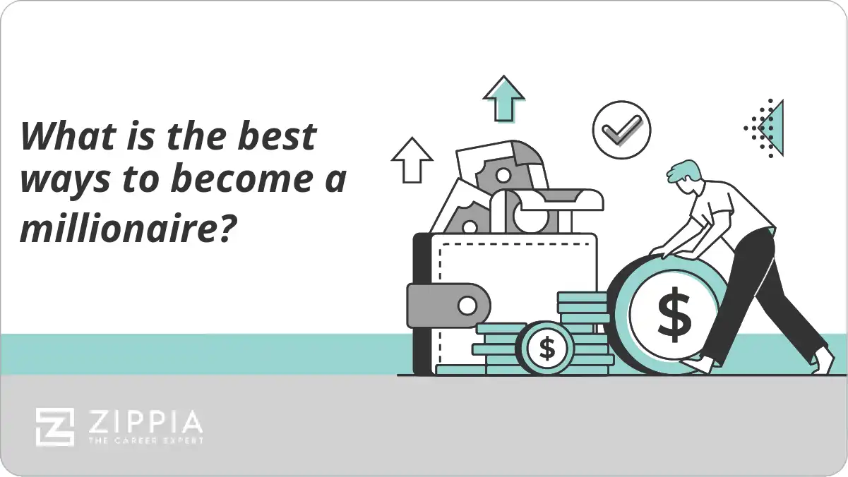 What is the best ways to become a millionaire?
