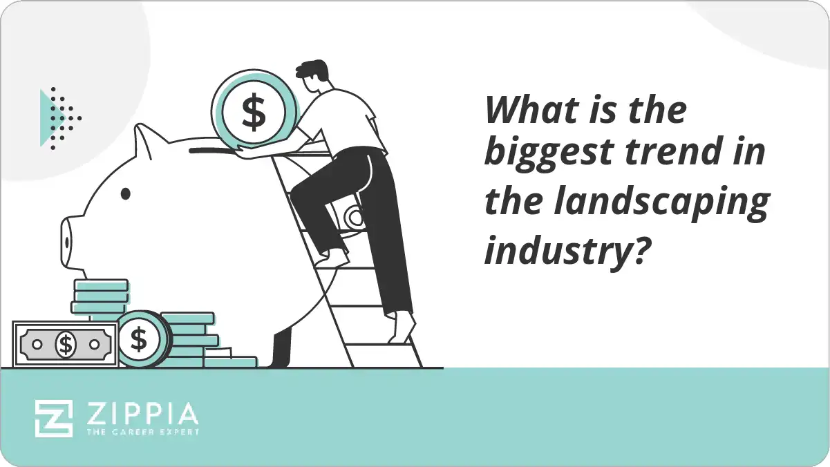 What is the biggest trend in the landscaping industry?