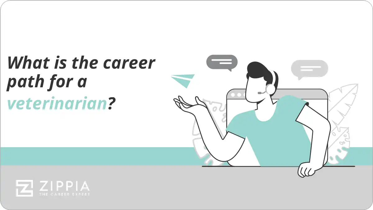 What is the career path for a veterinarian?