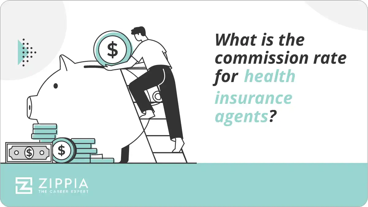 What is the commission rate for health insurance agents? Zippia