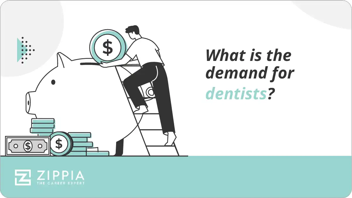 What is the demand for dentists?