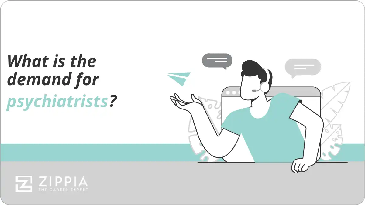 What is the demand for psychiatrists?