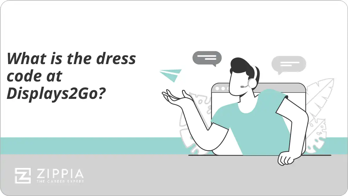 What is the dress code at Displays2Go? Zippia