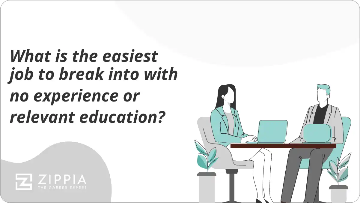 What is the easiest job to break into with no experience or relevant education?