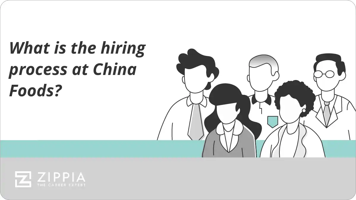 What is the hiring process at China Foods?