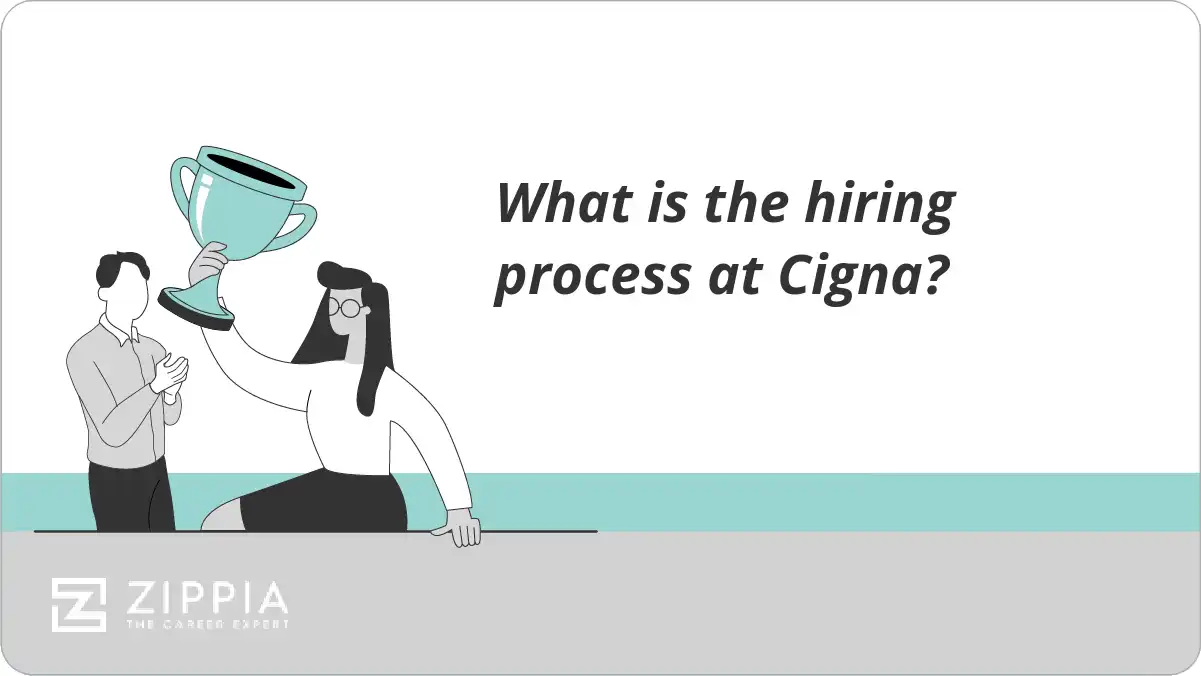 What is the hiring process at Cigna? Zippia