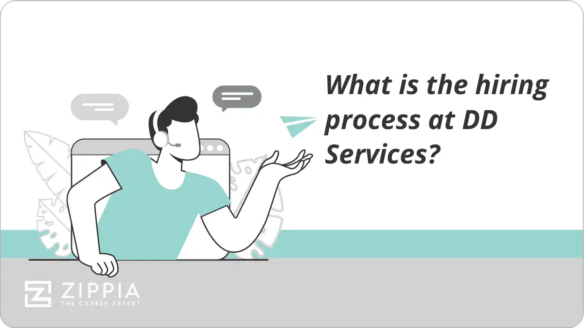 What is the hiring process at DD Services?