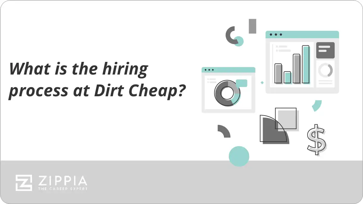 What is the hiring process at Dirt Cheap?