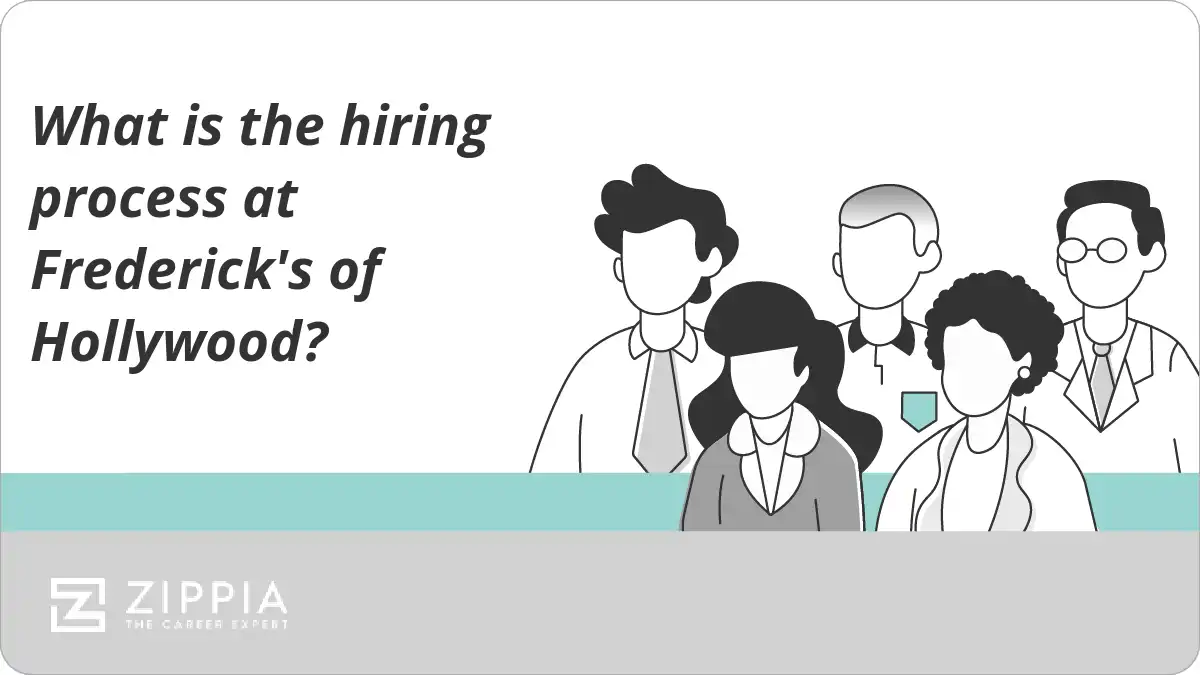 What is the hiring process at Frederick's of Hollywood?