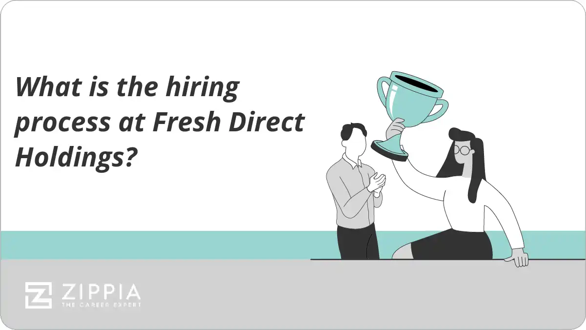What is the hiring process at Fresh Direct Holdings?