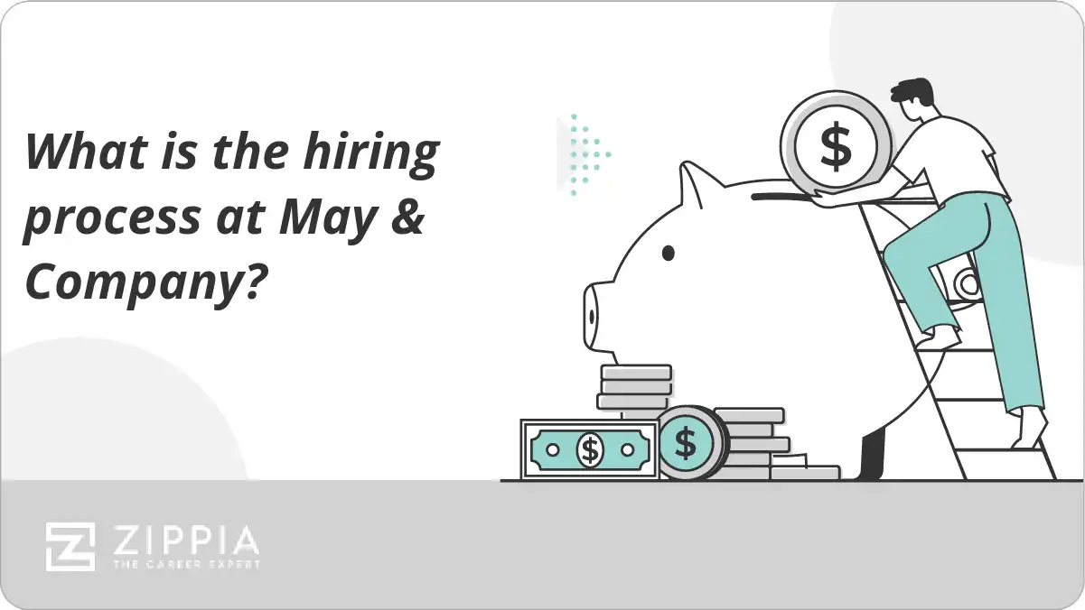 What is the hiring process at May & Company?