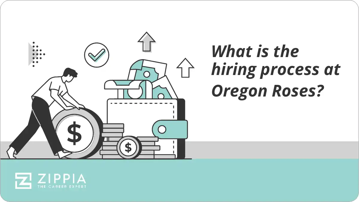 What is the hiring process at Oregon Roses? Zippia