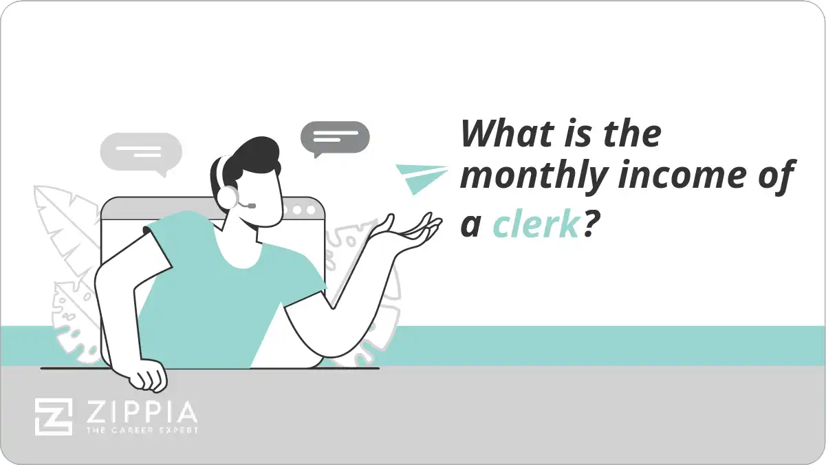 What is the monthly income of a clerk?