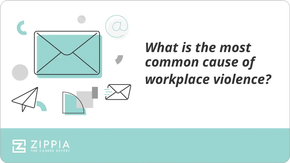 What is the most common cause of workplace violence?