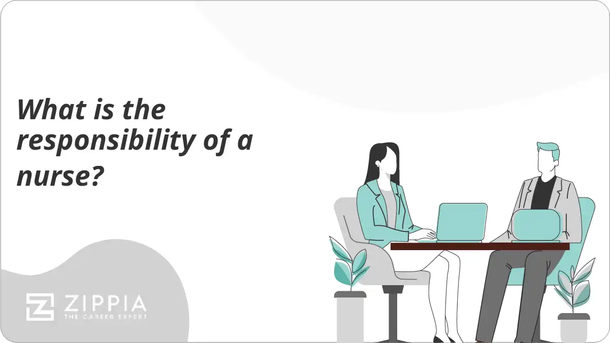 What is the responsibility of a nurse?