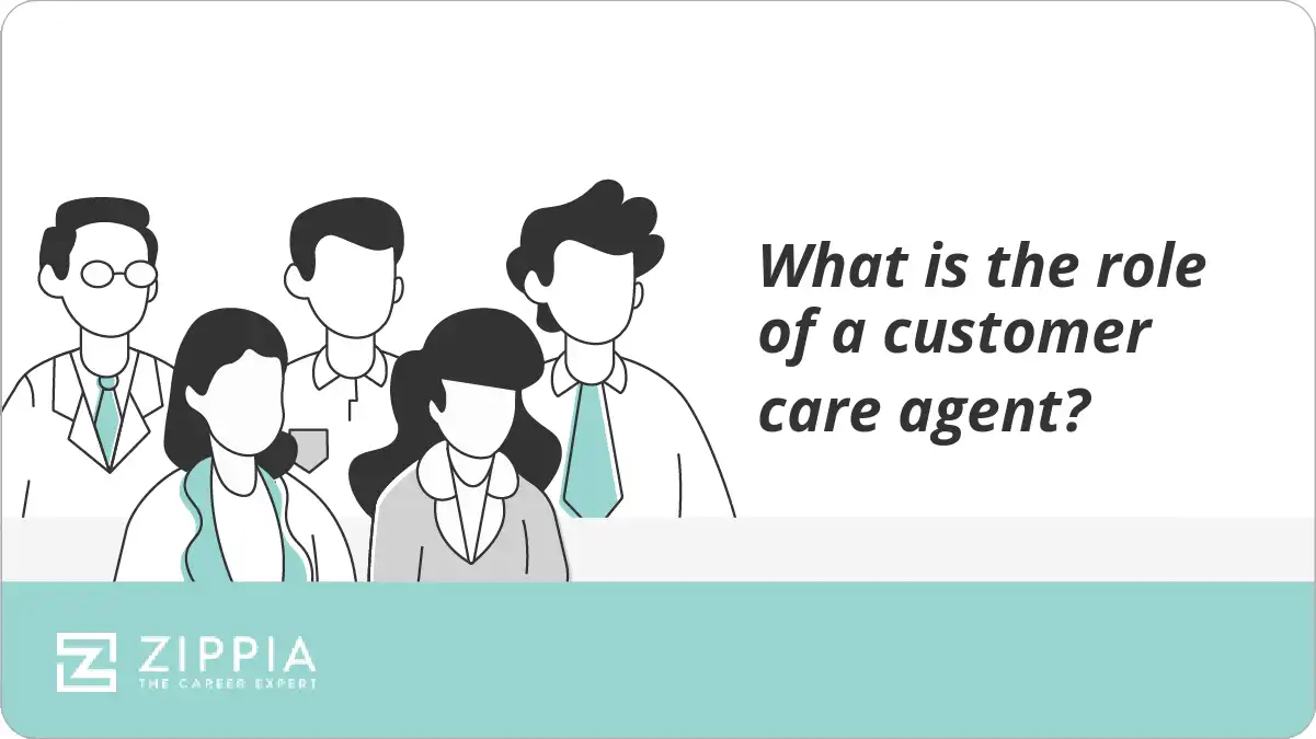 What is the role of a customer care agent?