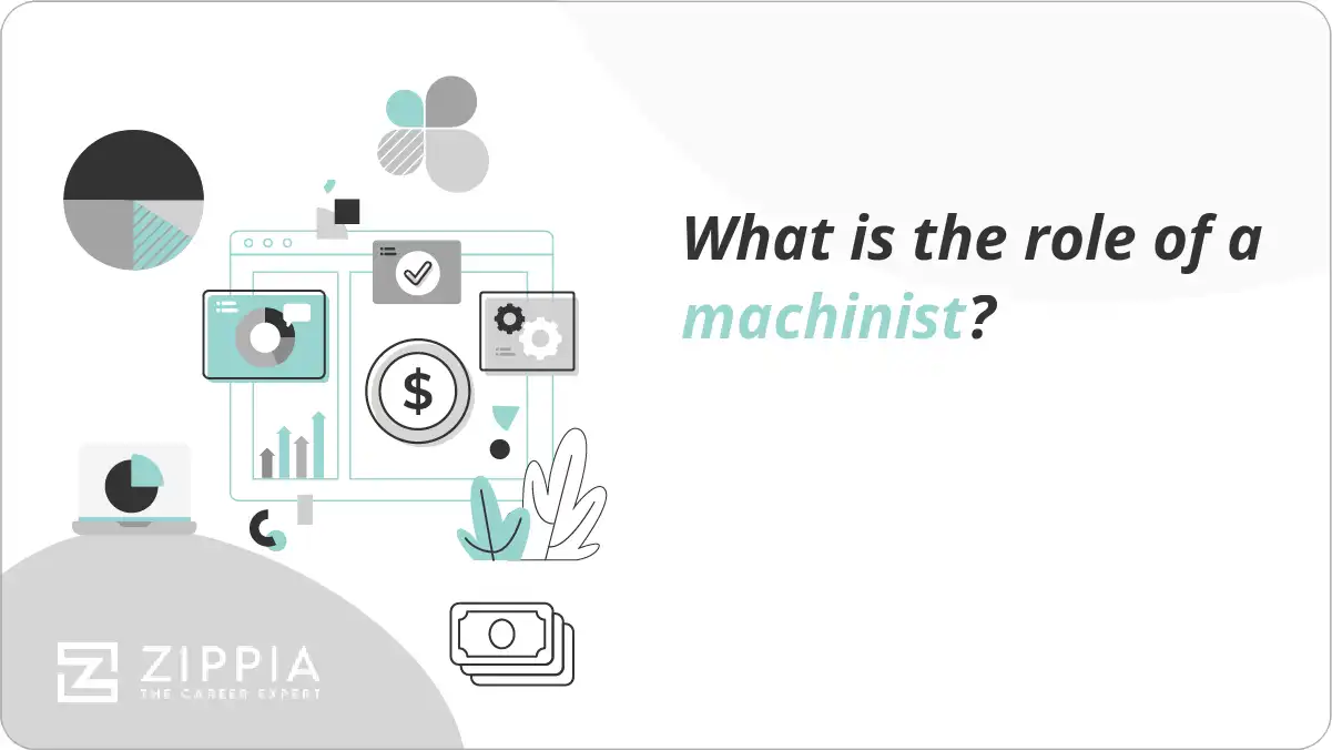 What is the role of a machinist?
