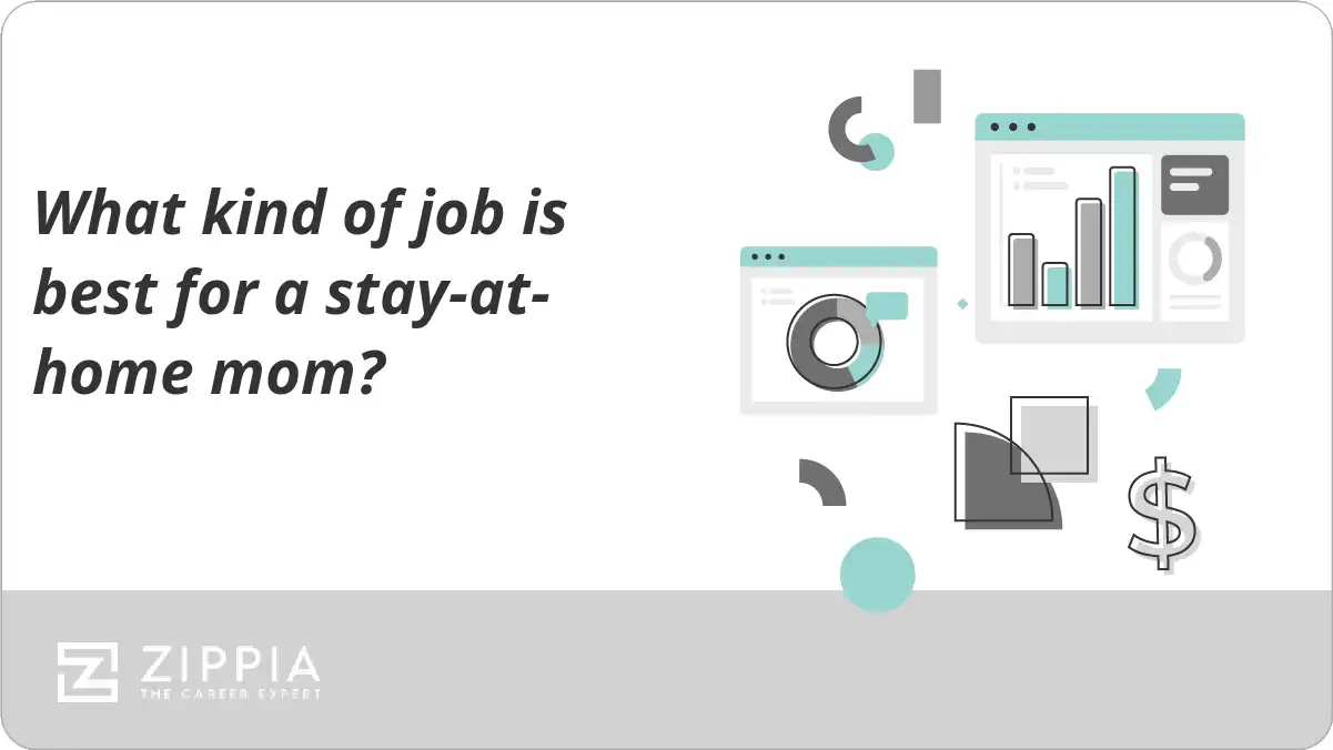 What kind of job is best for a stay-at-home mom?