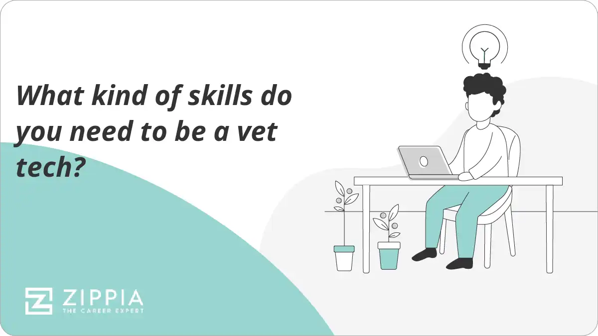 What kind of skills do you need to be a vet tech? Zippia