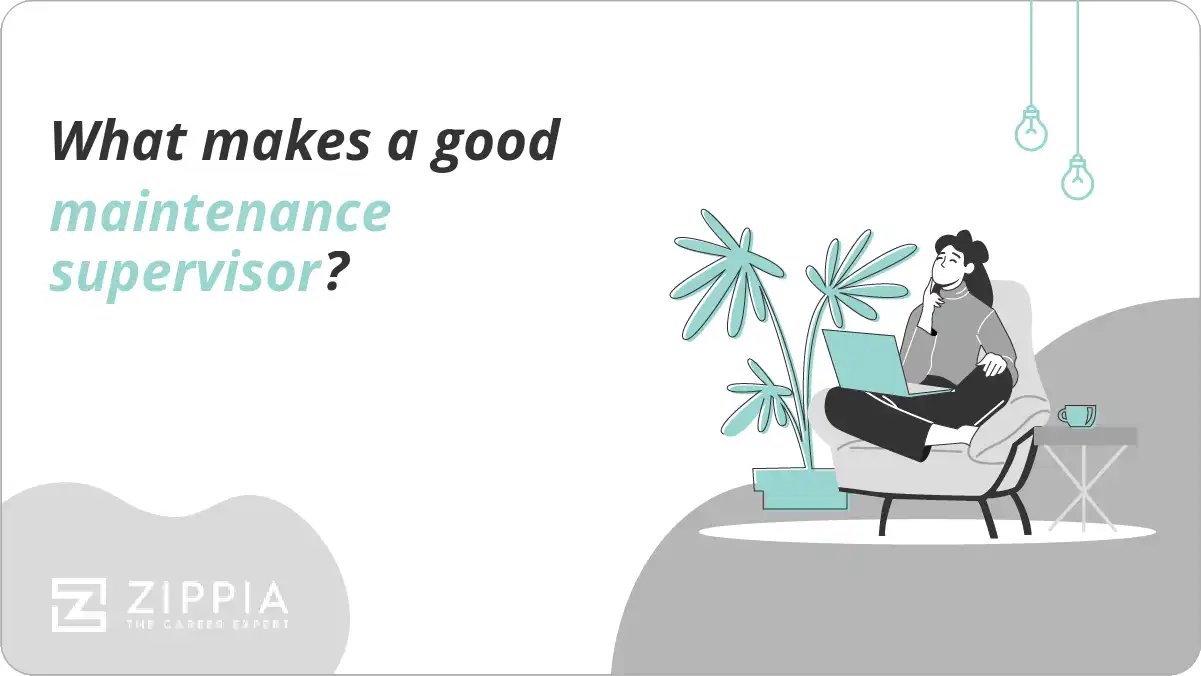 What makes a good maintenance supervisor?