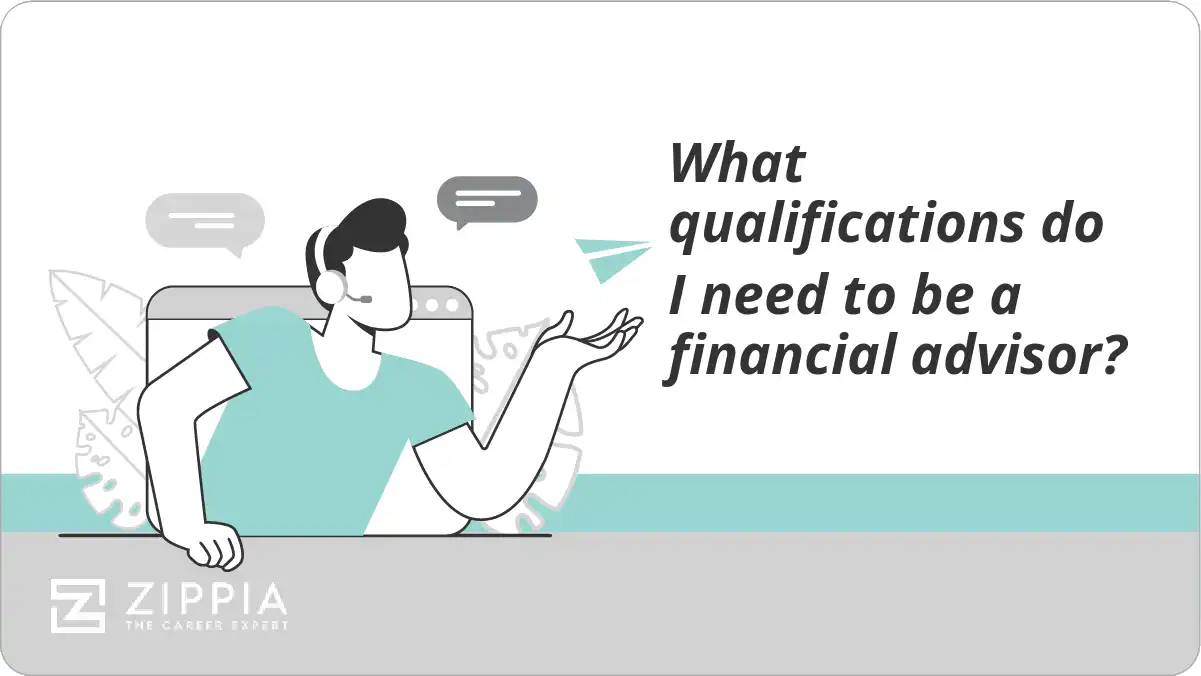 What qualifications do I need to be a financial advisor?