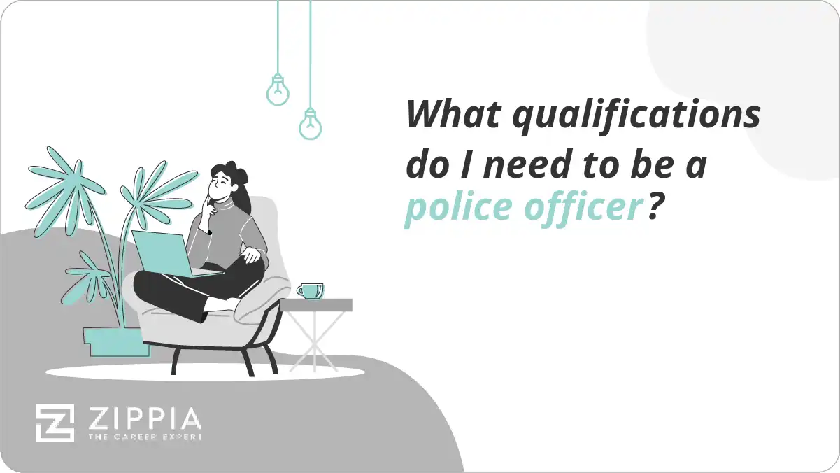 What qualifications do I need to be a police officer?