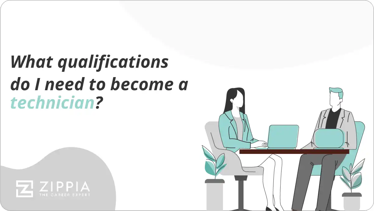 What qualifications do I need to a technician? Zippia