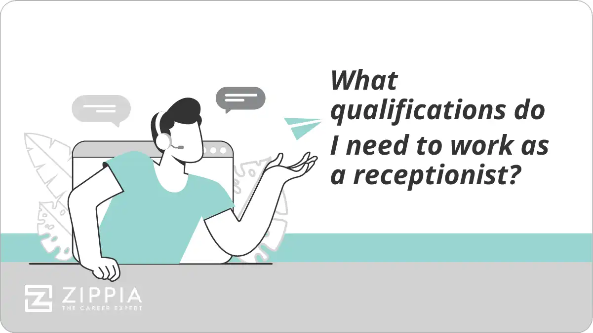What qualifications do I need to work as a receptionist? Zippia