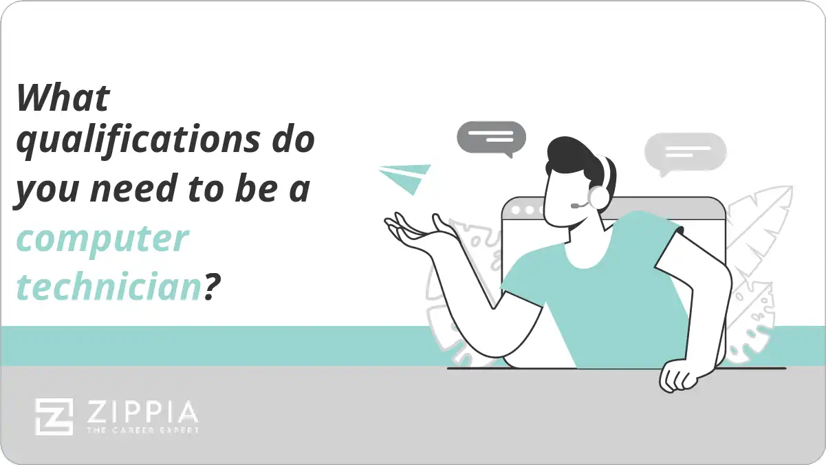What qualifications do you need to be a computer technician? Zippia
