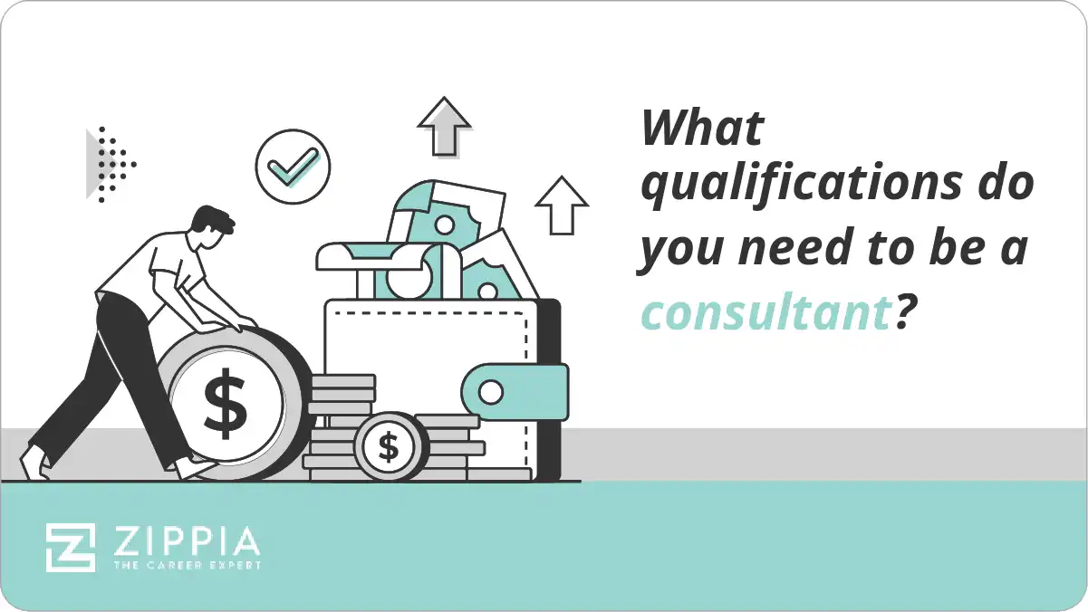 What qualifications do you need to be a consultant? Zippia