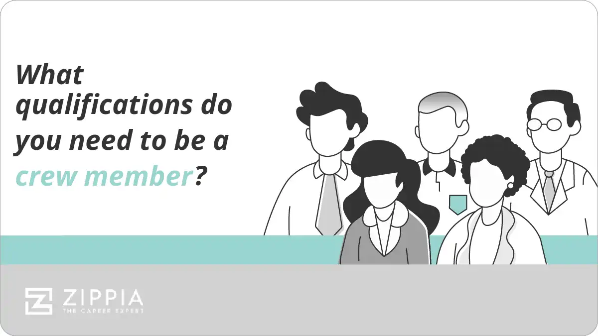 What qualifications do you need to be a crew member?
