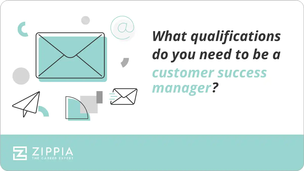 What qualifications do you need to be a customer success manager?
