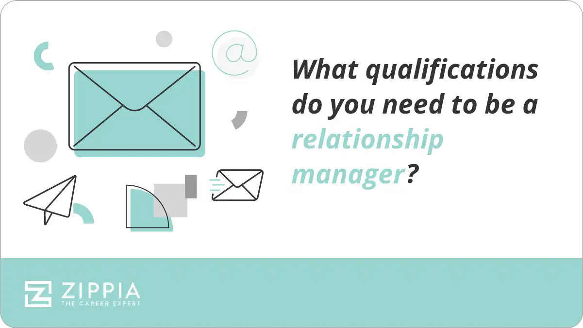 What qualifications do you need to be a relationship manager?
