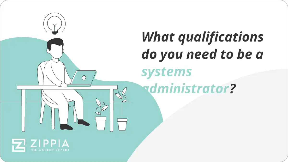 What qualifications do you need to be a systems administrator?