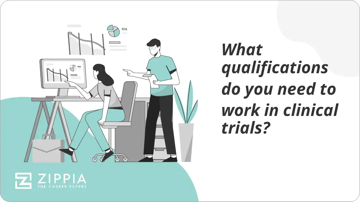 What qualifications do you need to work in clinical trials? Zippia